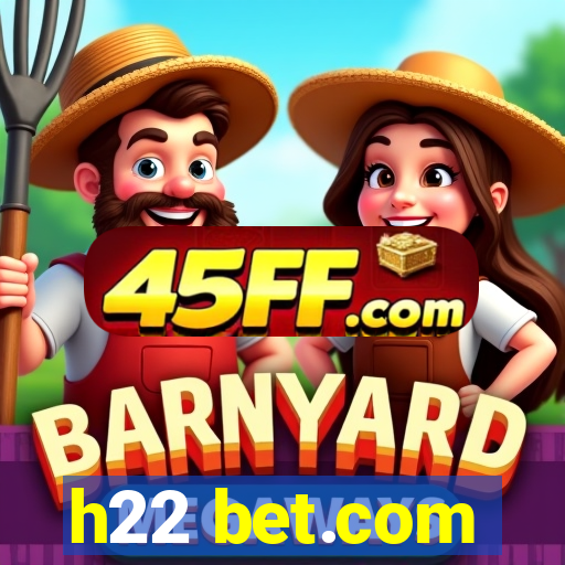 h22 bet.com
